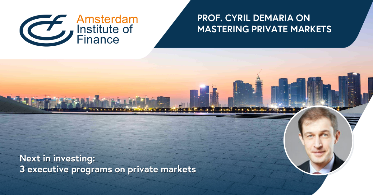 Investing in Private Markets Series - Prof. Cyril Demaria